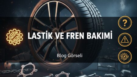 Lastik ve Fren Bakımı Güvenli Sürüş İçin Altın Kurallar